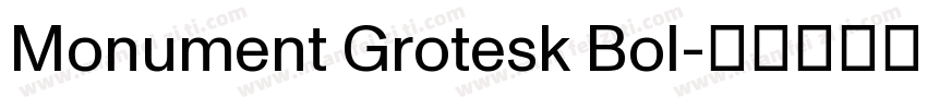 Monument Grotesk Bol字体转换